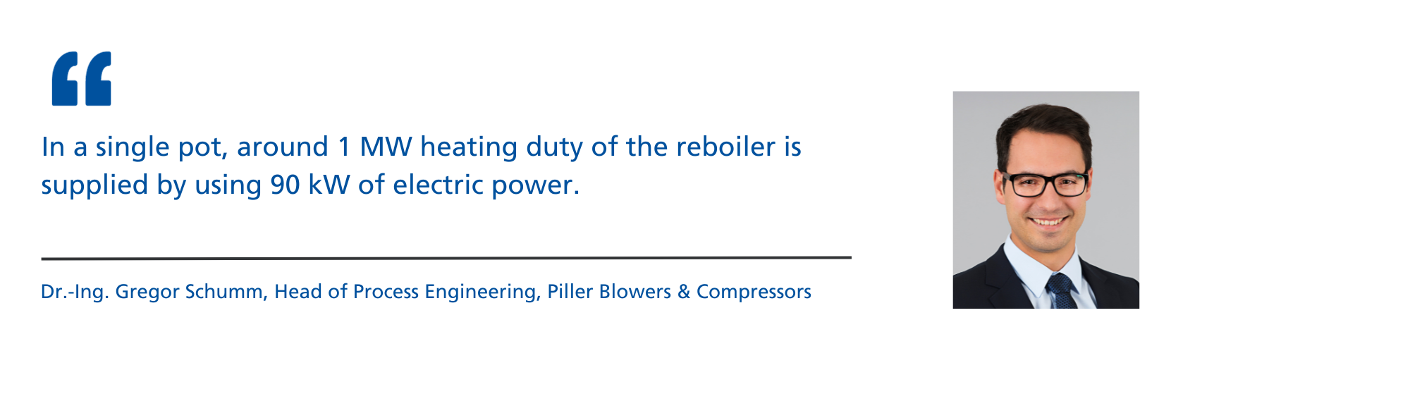 Quote Dr.-Ing. Gregor Schumm, Piller Blowers & Compressors